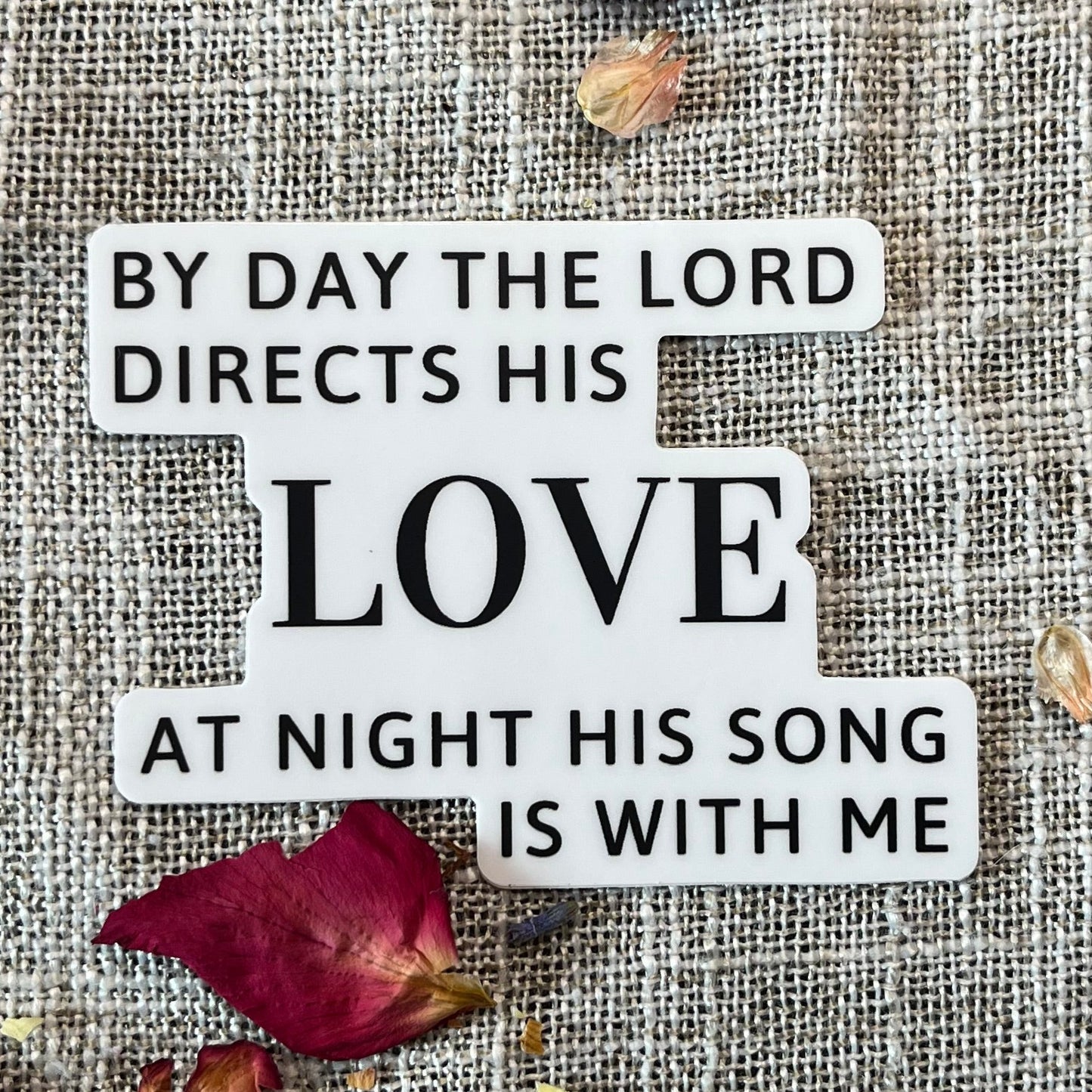 By Day The Lord Directs His Love, At Night His Song is With Me Christian Vinyl Sticker