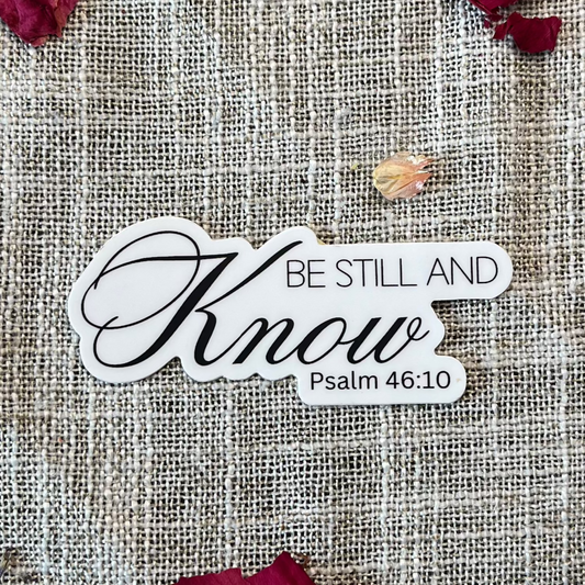 Be Still and Know, Psalm 46:10 Christian Vinyl Sticker