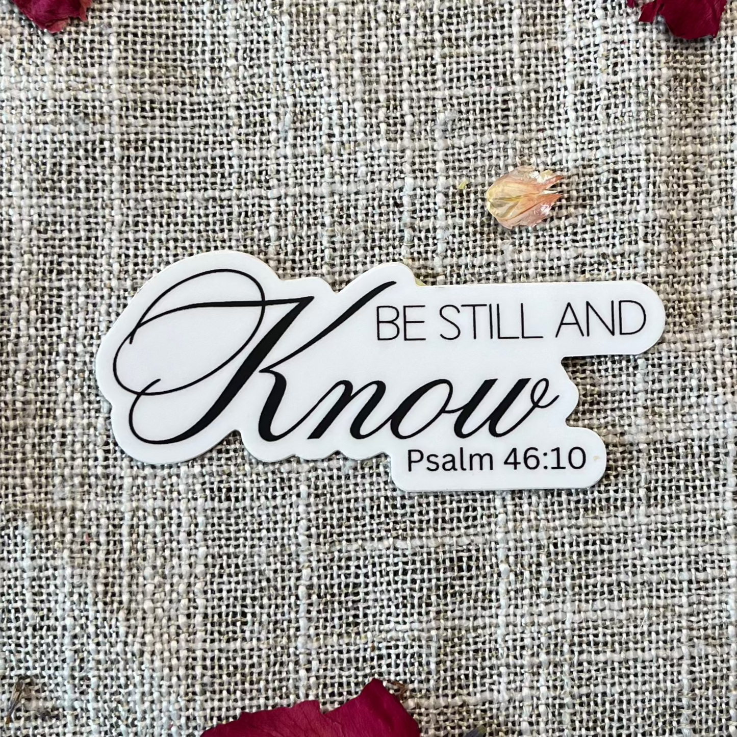 Be Still and Know, Psalm 46:10 Christian Vinyl Sticker