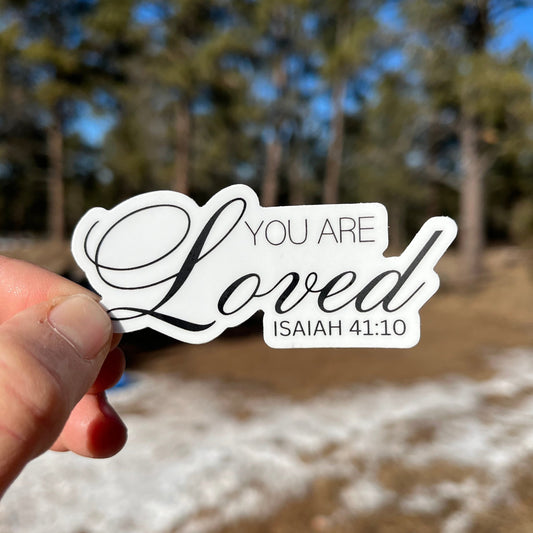 You Are Loved, Isaiah 41:10 Vinyl Sticker