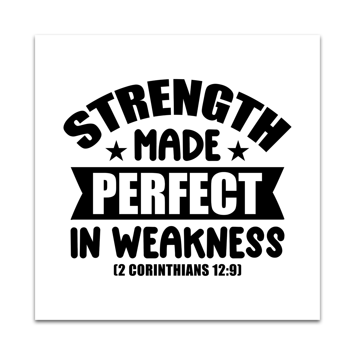 Precut Bible Quilt Square - Strength Made Perfect In Weakness, 2 Corinthians 12:9