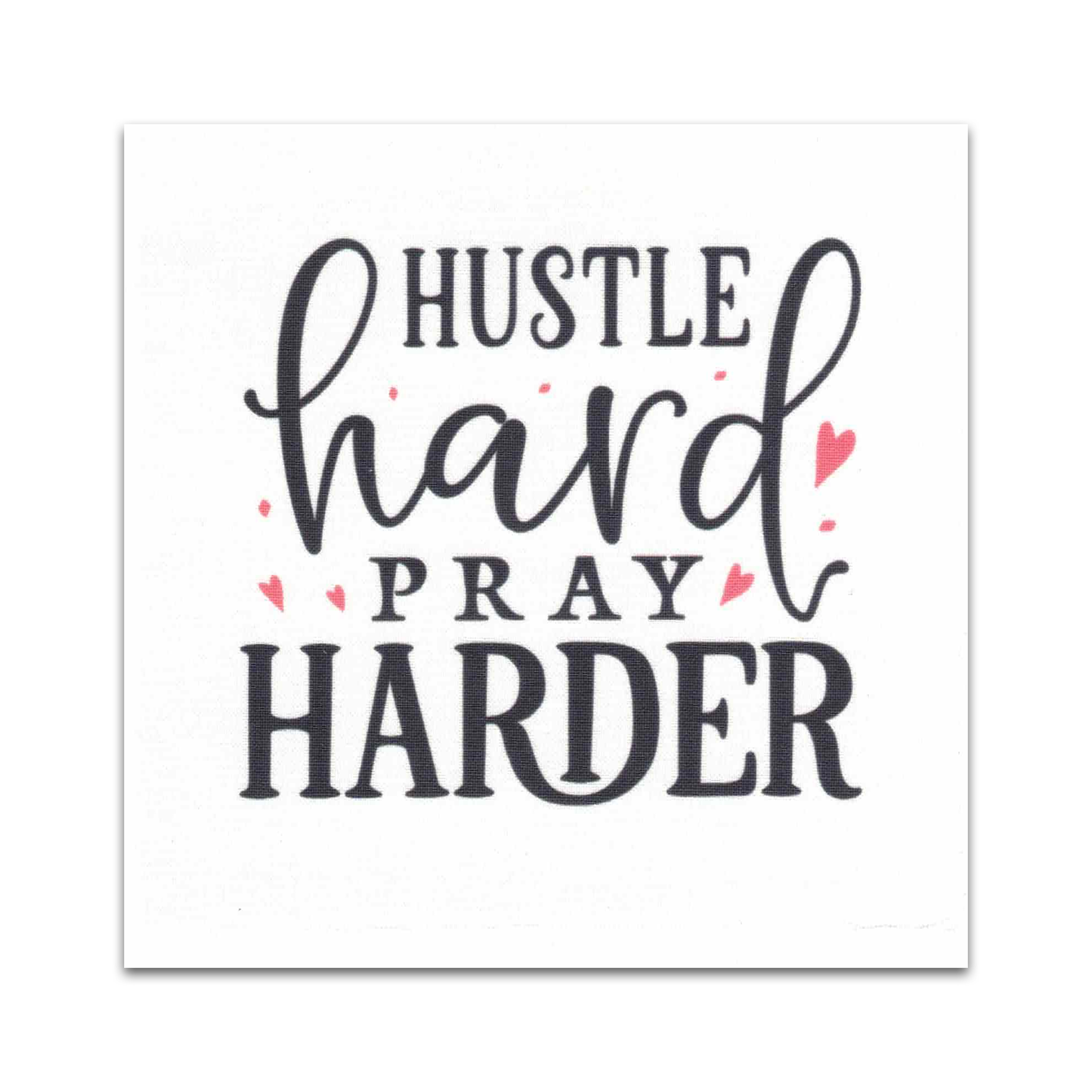 Precut Bible Quilt Square - Hustle Hard, Pray Harder